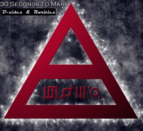 30 Seconds To Mars : B-Sides & Rarities
